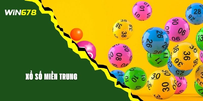 Khám Phá Xổ Số Miền Trung Cùng 3 Mẹo Chơi Hay Ở WIN678
